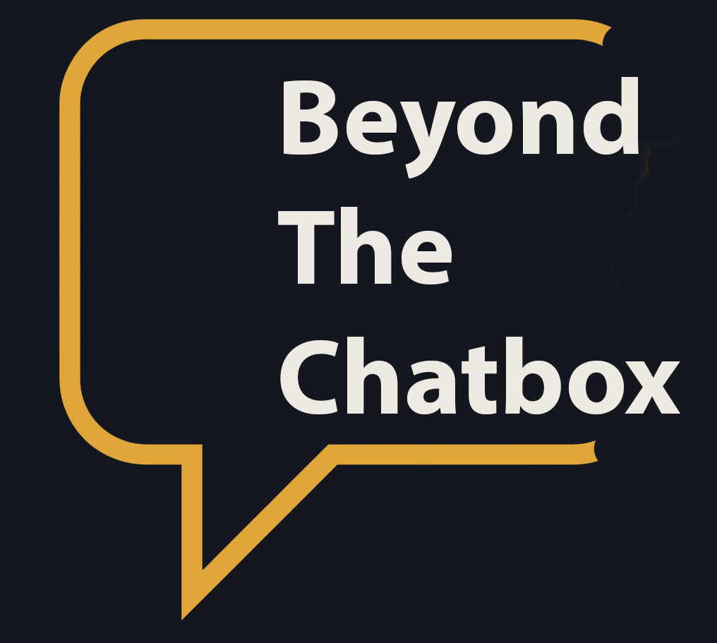 Beyond The Chatbox